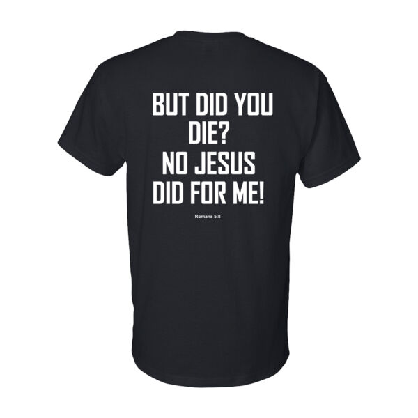 But Did You Die? - DryBlend® T-Shirt Thumbnail